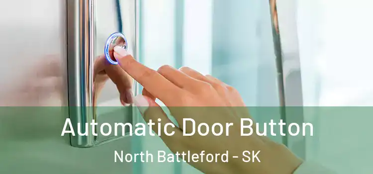 Automatic Door Button North Battleford - SK
