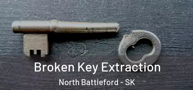  Broken Key Extraction North Battleford - SK