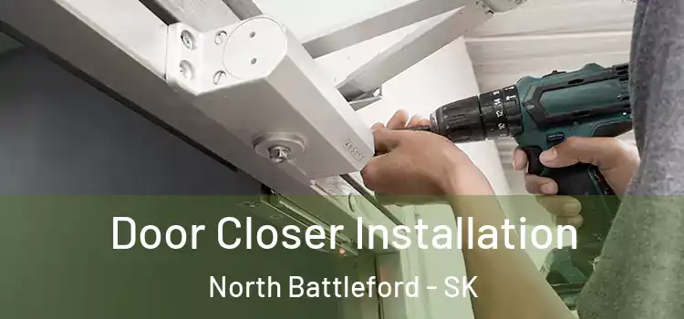  Door Closer Installation North Battleford - SK
