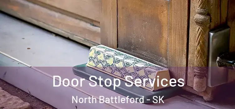 Door Stop Services North Battleford - SK