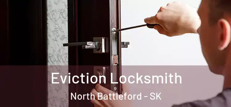Eviction Locksmith North Battleford - SK