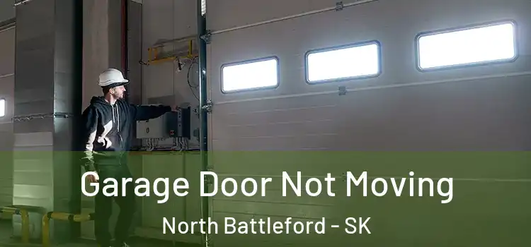  Garage Door Not Moving North Battleford - SK