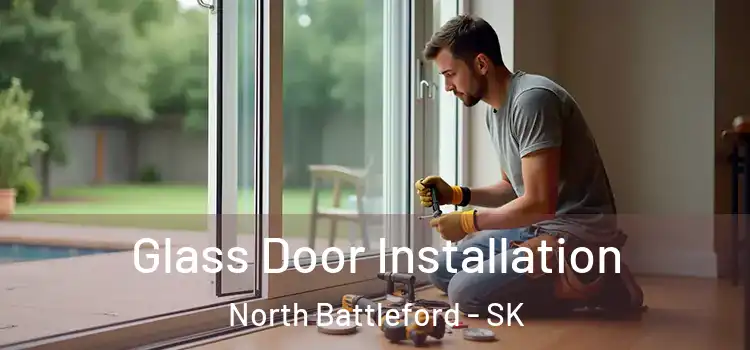 Glass Door Installation North Battleford - SK